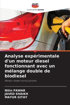 Analyse expérimentale d'un moteur diesel fonctionnant avec un mélange double de biodiesel (French Edition)