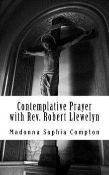 Paperback Contemplative Prayer with Rev. Robert Llewelyn: Including the Anglican Rosary Book