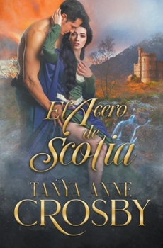 El acero de Scotia (Los Guardianes de la Piedra) (Spanish Edition)