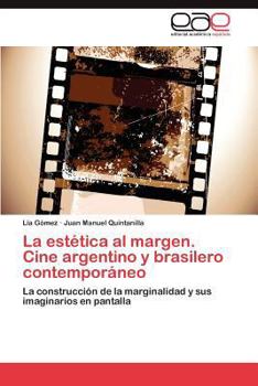 Paperback La estética al margen. Cine argentino y brasilero contemporáneo [Spanish] Book