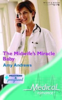 Paperback The Midwife's Miracle Baby (Medical Romance) Book
