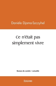 Paperback Ce n'était pas simplement vivre [French] Book