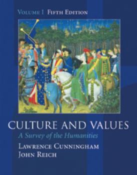 Culture and Values: A Survey of the Humanities, Volume I