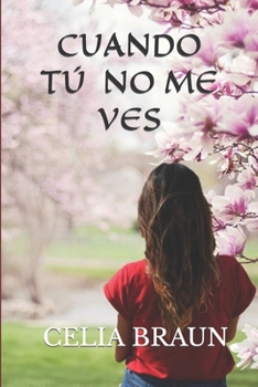 Paperback Cuando Tú No Me Ves [Spanish] Book