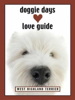Paperback Doggie Days Love Guide West Highland Terrier Book