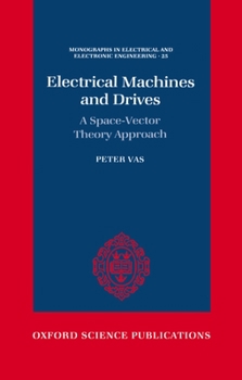 Hardcover Electrical Machines and Drives: A Space-Vector Theory Approach Book