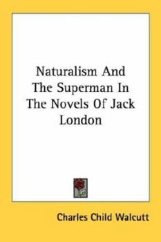 Paperback Naturalism And The Superman In The Novels Of Jack London Book