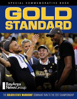 Hardcover Gold Standard: The Golden State Warriors' Dominant Run to the 2017 Championship Book