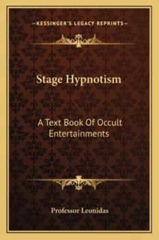 Paperback Stage Hypnotism: A Text Book Of Occult Entertainments Book