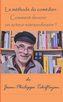 Paperback La m?thode du com?dien: Comment devenir un acteur extraordinaire ? [French] Book