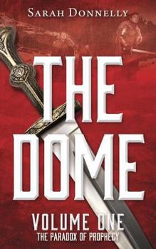 Paperback The Dome: Volume One The Paradox of Prophecy Book