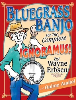 Paperback Bluegrass Banjo for the Complete Ignoramus! (with Online Audio) [With CD (Audio)] Book