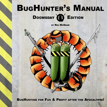 Paperback BugHunter's Manual: Doomsday Edition: BugHunting for Fun & Profit After the Apocalypse! Book
