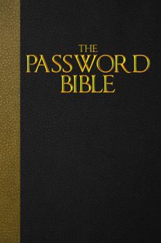 Paperback The Password Bible: An Internet Address and Password Logbook Book