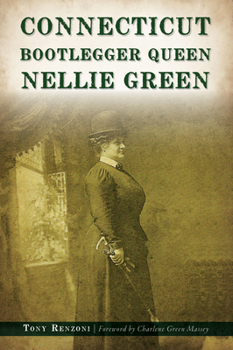 Paperback Connecticut Bootlegger Queen Nellie Green Book