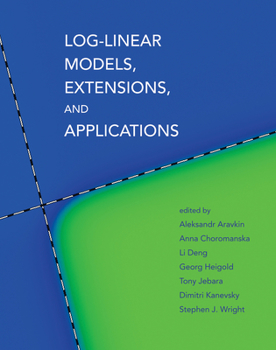 Log-Linear Models, Extensions, and Applications - Book  of the Neural Information Processing