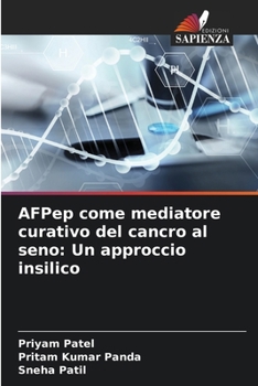 Paperback AFPep come mediatore curativo del cancro al seno: Un approccio insilico [Italian] Book