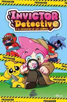 Paperback Invictor Detective Y El Secuestro de Los Compas / Detective Invictor and the Kid Napping of the Compas [Spanish] Book