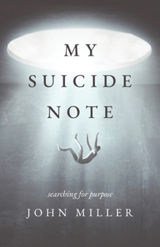 Paperback My Suicide Note: Searching for Purpose Book