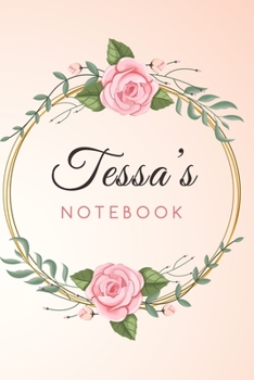 Paperback TESSA'S Customized Floral Notebook / Journal 6x9 Ruled Lined 120 Pages School Degree Student Graduation university: TESSA'S Personalized Name With flo Book