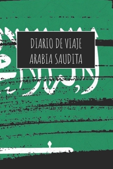 Paperback Diario De Viaje Arabia Saudita: 6x9 Diario de viaje I Libreta para listas de tareas I Regalo perfecto para tus vacaciones en Arabia Saudita [Spanish] Book