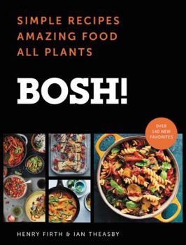 Hardcover Bosh!: Simple Recipes * Amazing Food * All Plants Book