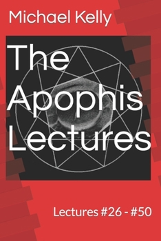 Paperback The Apophis Lectures: Lectures #26 - #50 Book