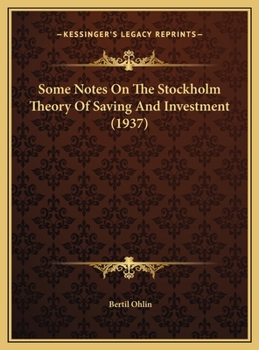 Hardcover Some Notes On The Stockholm Theory Of Saving And Investment (1937) Book