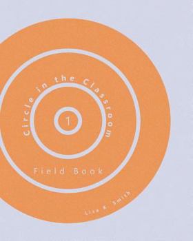 Paperback Circle in the Classroom: Field Book 1 Book