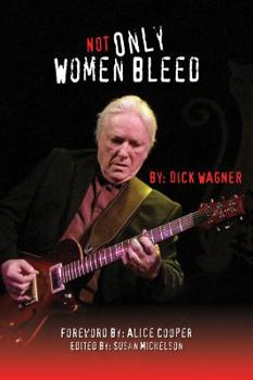 Hardcover Not Only Women Bleed: Vignettes from the Heart of a Rock Musician [With 2 CDs] Book