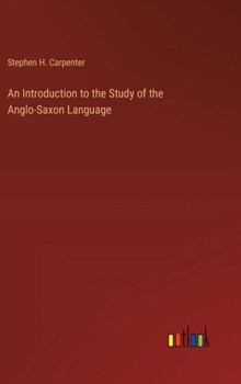 Hardcover An Introduction to the Study of the Anglo-Saxon Language Book