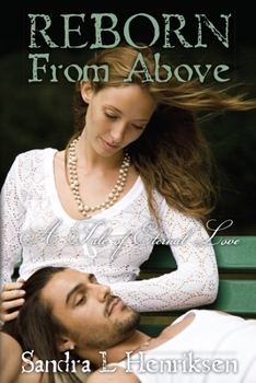 Paperback REBORN From Above: A Tale of Eternal Love Book