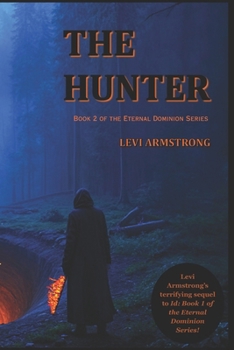 Paperback The Hunter: Book 2 of the Eternal Dominion Series Book
