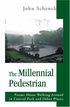 The Millennial Pedestrian: Poems about Walking Around in Central Park and Other Places