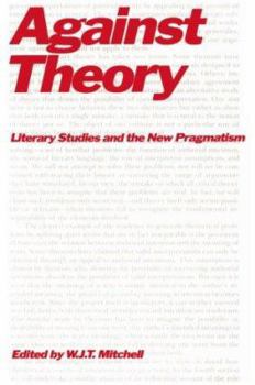 Paperback Against Theory: Literary Studies and the New Pragmatism Book