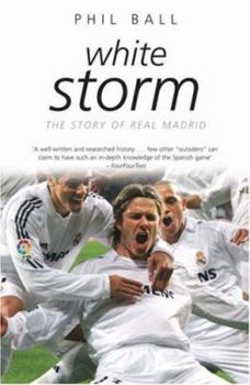 Paperback White Storm: 100 Years of Real Madrid Book