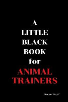 Paperback A Little Black Book: For Animal Trainers Book