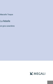 Hardcover La Rebelle: en gros caractères [French] Book