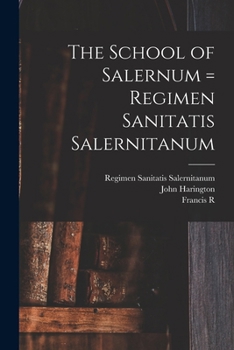 Paperback The School of Salernum = Regimen Sanitatis Salernitanum Book