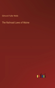 Hardcover The Railroad Laws of Maine Book