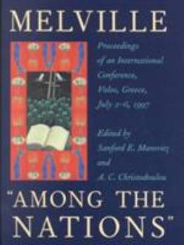 Hardcover Melville "Among the Nations": Proceedings of an International Conference: Volos, Greece, July 2-6, 1997 Book