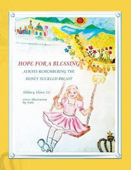 Paperback Hope for a Blessing Always Remembering the Honey Suckled Breast Book