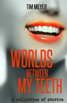 Paperback Worlds Between My Teeth Book