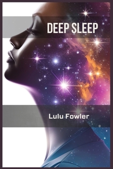 Paperback Deep Sleep: Unlocking the Secrets to Restorative and Rejuvenating Sleep (2023 Guide for Beginners) Book