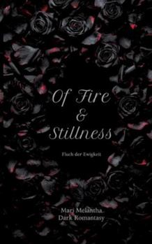 Paperback Of Fire and Stillness: Fluch der Ewigkeit [German] Book