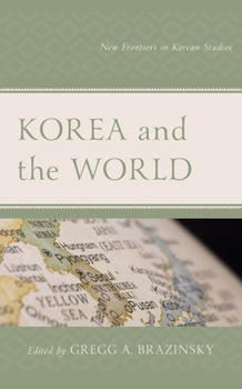 Paperback Korea and the World: New Frontiers in Korean Studies Book