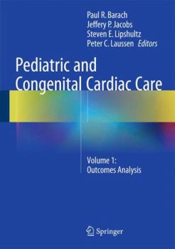 Hardcover Pediatric and Congenital Cardiac Care: Volume 1: Outcomes Analysis Book