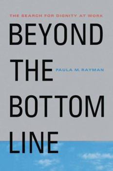 Paperback Beyond the Bottom Line: The Search for Dignity at Work Book