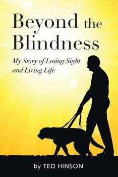 Paperback Beyond the Blindness: My Story of Losing Sight and Living Life Book
