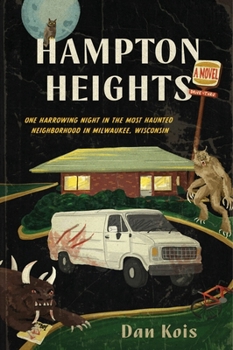 Paperback Hampton Heights: One Harrowing Night in the Most Haunted Neighborhood in Milwaukee, Wisconsin Book